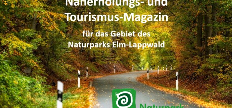 Naherholungs- und Tourismus-Magazin für das Gebiet des Naturparks Elm-Lappwald bis einschließlich Asse und Stadt Wolfenbüttel (Kooperationsprojekt)